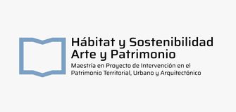 Maestría en Hábitat y Sostenibilidad, Arte y Patrimonio